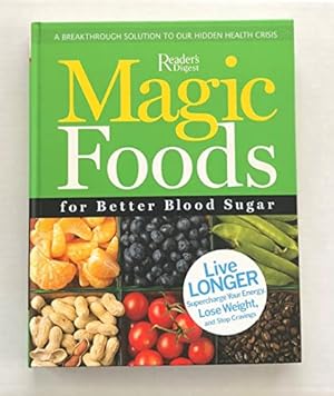 Bild des Verkufers fr Magic Foods for Better Blood Sugar zum Verkauf von Reliant Bookstore