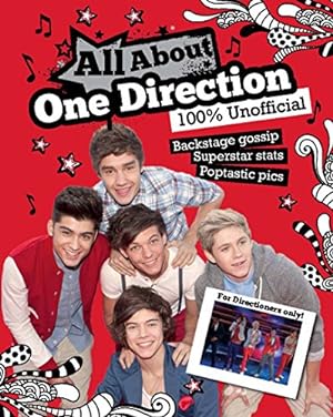 Seller image for All About One Direction: 100% Unofficial for sale by Reliant Bookstore