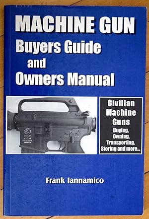 Immagine del venditore per Machine Gun Buyers Guide and Owners Manual venduto da COLLECTOPHILE