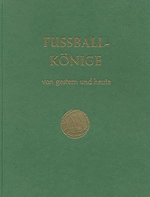 Imagen del vendedor de Fuball-Knige von gestern und heute. Groe Kmpfe, Mannschaften und Spieler. a la venta por AGON SportsWorld GmbH