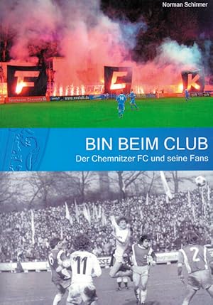 Seller image for Bin beim Club. Der Chemnitzer FC und seine Fans. for sale by AGON SportsWorld GmbH