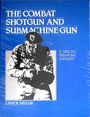 The Combat Shotgun and Submachine Gun: A Special Weapons Analysis