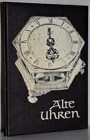 Alte Uhren. Aus einer Zittauer Sammlung. Einführung u. Erläuterungen v. Horst Landrock. 2. Aufl. ...