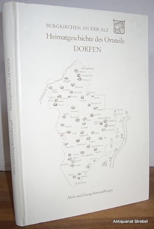 Burgkirchen an der Alz. Heimatgeschichte des Ortsteils Dorfen. (2. Auflage).