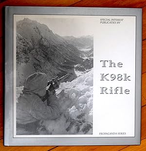 Seller image for K98K Rifle (The Propaganda Photo Series) for sale by COLLECTOPHILE