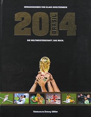 2014 Brasil. Die Weltmeisterschaft. Das Buch.