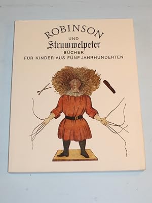 Bild des Verkufers fr Robinson und Struwwelpeter. Bcher fr Kinder aus fnf Jahrhunderten. zum Verkauf von Antiquariat Diderot