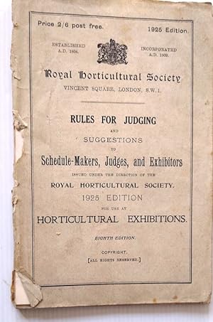 Image du vendeur pour Royal Horticultural Society Rules for Judging and suggestions to Schedule-Makers, Judges, and Exhibitors - for use at Horticultural Exhibitions mis en vente par Your Book Soon