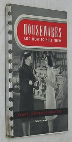 Bild des Verkufers fr Housewares and How to Sell Them (Sears, Roebuck and Co Retail Training) zum Verkauf von Powell's Bookstores Chicago, ABAA