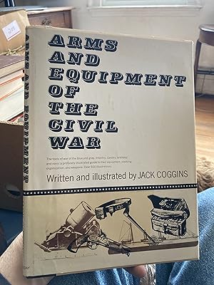 Seller image for Arms and Equipment of the Civil War for sale by A.C. Daniel's Collectable Books