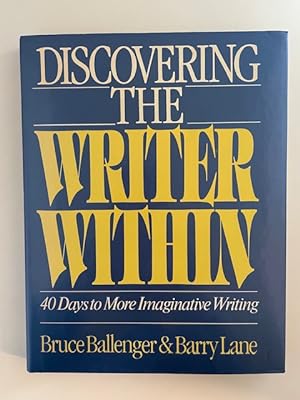 Imagen del vendedor de Discovering the Writer Within: 40 Days to More Imaginative Writing a la venta por BookEnds Bookstore & Curiosities