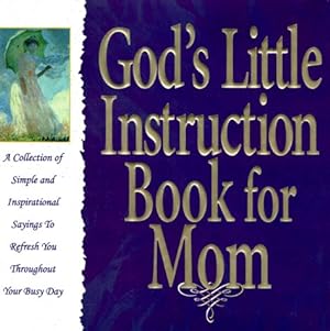 Seller image for God's Little Instruction Book for Mom (God's Little Instruction Book - the Teeny Tiny Series) for sale by Reliant Bookstore