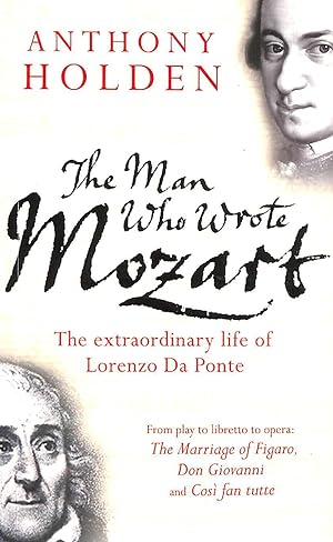 The Man Who Wrote Mozart: The Many Lives of Lorenzo Da Ponte