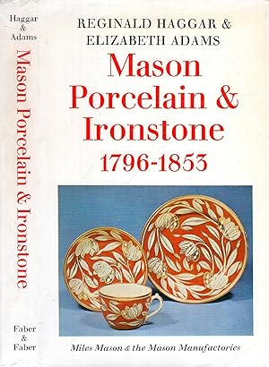 Image du vendeur pour Mason Porcelain and Ironstone, 1796-1853: Miles Mason and the Mason Manufacturies (Faber Monographs on Pottery and Porcelain) mis en vente par Pendleburys - the bookshop in the hills