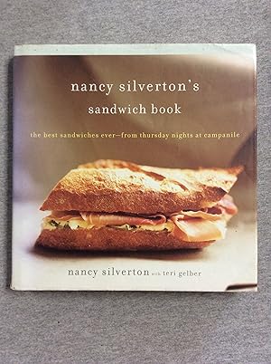 Seller image for Nancy Silverton's Sandwich Book: The Best Sandwiches Ever- From Thursday Nights At Campanile for sale by Book Nook