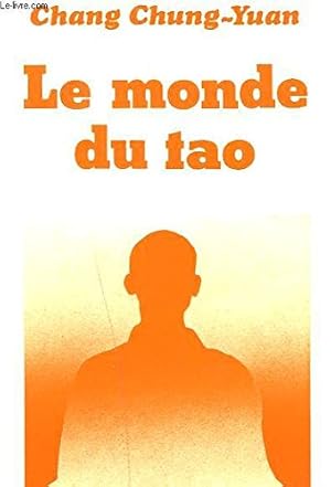 Seller image for Le Monde du Tao: Crativit et taosme, essai sur la philosophie, la posie et l'art chinois (Stock plus) for sale by Ammareal