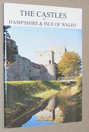 Imagen del vendedor de The Castles of Hampshire and the Isle of Wight a la venta por Nigel Smith Books
