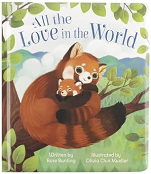 Immagine del venditore per All The Love In The World Keepsake Padded Board Book Children's Gift. (Love You Always) venduto da Reliant Bookstore