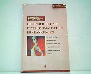 Bild des Verkufers fr Gesunder Rat bei psychosomatischen Erkrankungen. Verlagsfrisch verschweit! Die Sprache der Organe verstehen lernen. Psychische Ursachen von organischen Krankheiten erkennen, richtig deuten und lsen. Aus der Reihe: Medizin heute - Gesundheit fr die ganze Familie. zum Verkauf von Antiquariat Kirchheim