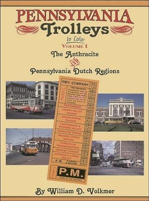 Imagen del vendedor de Pennsylvania Trolleys in Color Volume 1: The Anthracite and Pennsylvania Dutch Regions a la venta por Martin Bott Bookdealers Ltd