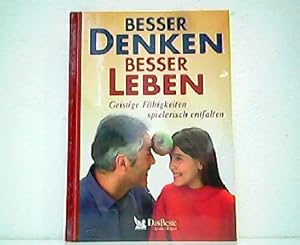 Imagen del vendedor de Besser denken - besser leben. Geistige Fhigkeiten spielerisch entfalten. Verlagsfrisch verschweit! a la venta por Antiquariat Kirchheim