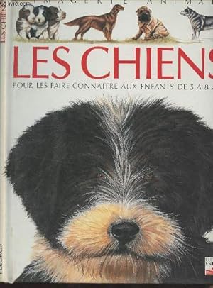 Bild des Verkufers fr Les chiens, pour les faire connatre aux enfants de 5  8 ans - "L'imagerie animale" zum Verkauf von Le-Livre