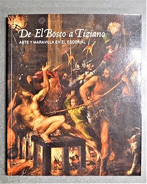 Bild des Verkufers fr De El Bosco a Tiziano. Arte y Maravilla en El Escorial. zum Verkauf von BALAGU LLIBRERA ANTIQURIA