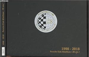 Bild des Verkufers fr 1998-2018 : Porsche Club Atlantique : 20 ans ! zum Verkauf von Le-Livre