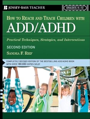 Immagine del venditore per How to Reach and Teach ADD/ADHD Children: Practical Techniques, Strategies, and Interventions for Helping Children with Attention Problems and Hyperactivity (J-B Ed: Reach and Teach) venduto da Reliant Bookstore
