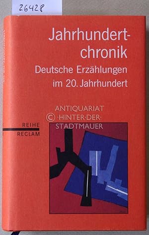 Jahrhundertchronik. Deutsche Erzählungen des 20. Jahrhunderts.