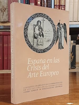 España en las crisis del arte europeo. Coloquios celebrados en conmemoración de los XXV años de l...