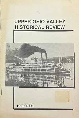 Upper Ohio Valley Historical Review, Volume XIX (1990/1991)