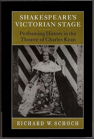 Bild des Verkufers fr Shakespeare's Victorian Stage: Performing History in the Theatre of Charles Kean zum Verkauf von Craig Olson Books, ABAA/ILAB