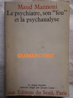 Le psychiatre, son « fou » et la psychanalyse