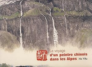 Bild des Verkufers fr Le voyage d'un peintre chinois dans les alpes - Editions ouest-france - Rennes 2009 zum Verkauf von Librairie Marco Polo