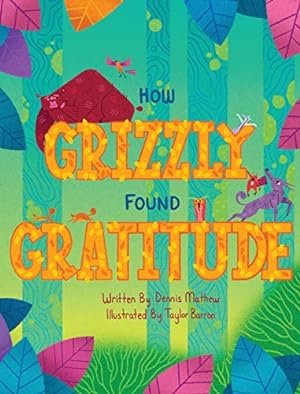 Bild des Verkufers fr How Grizzly Found Gratitude zum Verkauf von Reliant Bookstore