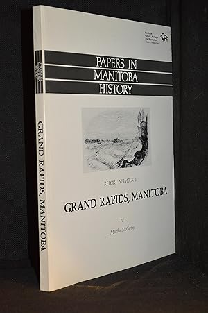 Seller image for Grand Rapids, Manitoba (Publisher series: Papers in Manitoba History.) for sale by Burton Lysecki Books, ABAC/ILAB
