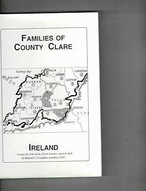 Seller image for Families of Co. Clare, Ireland: from the Earliest Times to the Twentieth Century, Family Surnames with Locations & Origins Including Old Irish, English and Anglo-Norman Settlers and Settlements for sale by Wickham Books South