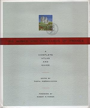Imagen del vendedor de The Wines And Vineyards Of France: A Complete Atlas and Guide a la venta por Cider Creek Books