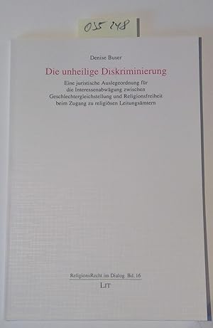 Die unheilige Diskriminierung. Eine juristische Auslegeordnung fürdie Interessenabwägung zwchen G...