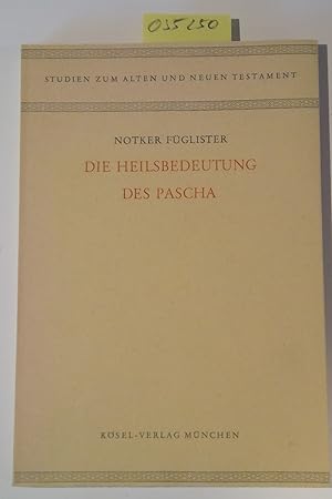 Seller image for Die Heilsbedeutung des Pascha. Studien zum Alten und Neuen Testament, Band VIII for sale by Antiquariat Trger