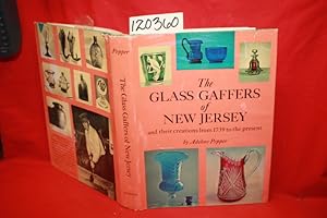 Seller image for The Glass Gaffers of New Jersey and Their Creations from 1739 to the Present for sale by Princeton Antiques Bookshop