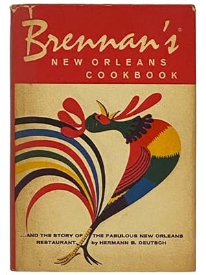Bild des Verkufers fr Brennan's New Orleans Cookbook, with the Story of the Fabulous New Orleans Restaurant [Cook Book] zum Verkauf von Yesterday's Muse, ABAA, ILAB, IOBA