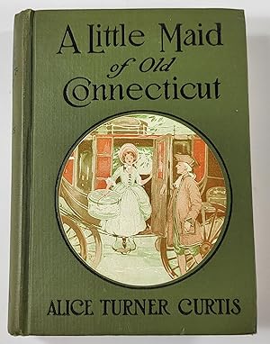 Immagine del venditore per A Little Maid of Old Connecticut. Little Maid Series venduto da Resource Books, LLC