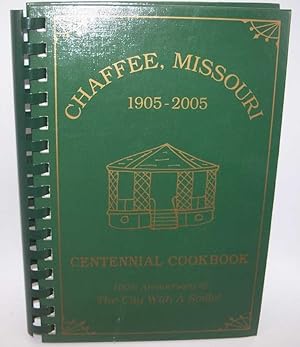 Chaffee Missouri Cookbook 100th Anniversary 1905-2005