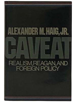 Bild des Verkufers fr Caveat: Realism, Reagan and Foreign Policy zum Verkauf von Yesterday's Muse, ABAA, ILAB, IOBA