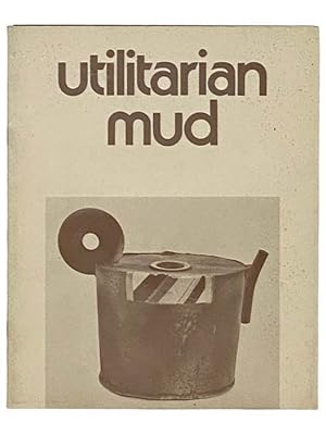 Bild des Verkufers fr Utilitarian Mud zum Verkauf von Yesterday's Muse, ABAA, ILAB, IOBA