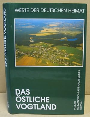 Bild des Verkufers fr Das stliche Vogtland. Ergebnisse der landeskundlichen Bestandsaufnahme in den Gebieten Treuen, Auerbach, Oelsnitz und Falkenstein. (Werte der deutschen Heimat, Band 59) zum Verkauf von Nicoline Thieme