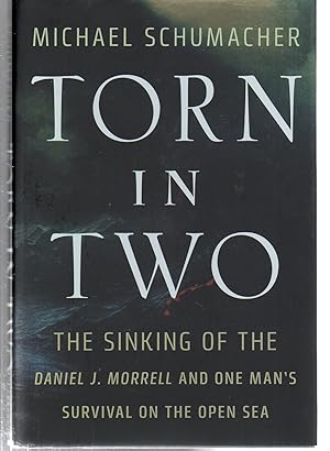 Torn in Two: The Sinking of the Daniel J. Morrell and One Man's Survival on the Open Sea (Posthum...