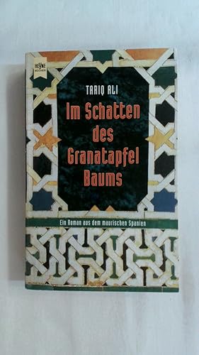 Seller image for IM SCHATTEN DES GRANATAPFELBAUMS: EIN ROMAN AUS DEM MAURISCHEN SPANIEN. for sale by Buchmerlin